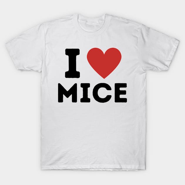 I Love Mice Simple Heart Design T-Shirt by Word Minimalism